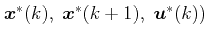$ \boldsymbol{x}^*(k),\; \boldsymbol{x}^*(k+1), \; \boldsymbol{u}^*(k))$