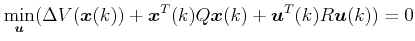 $\displaystyle \min_{\boldsymbol{u}}(\Delta V(\boldsymbol{x}(k)) + \boldsymbol{x}^T(k)Q \boldsymbol{x}(k) + \boldsymbol{u}^T(k)R\boldsymbol{u}(k))=0 $