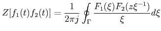 $\displaystyle Z[f_{1}(t)f_{2}(t)]=\frac{1}{2\pi j} \oint_{\Gamma} \frac {F_{1}(\xi) F_{2}(z\xi^{-1})}{\xi} d\xi$
