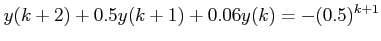 $\displaystyle y(k+2)+0.5y(k+1)+0.06y(k)=-(0.5)^{k+1}$