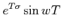 $\displaystyle e^{T\sigma}\sin wT$