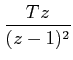 $\displaystyle \frac {Tz}{(z-1)^2}$