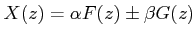 $ X(z)=\alpha F(z)\pm \beta G(z)$