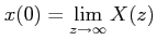 $\displaystyle x(0)=\lim_{z\rightarrow\infty}X(z) $