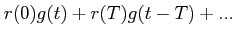 $\displaystyle r(0)g(t)+r(T)g(t-T)+...$