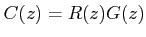 $\displaystyle C(z)=R(z)G(z)$