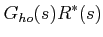 $\displaystyle G_{ho}(s)R^{*}(s)$
