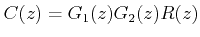 $\displaystyle C(z) = G_1(z)G_2(z)R(z) $