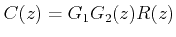$\displaystyle C(z) = G_1G_2(z)R(z) $