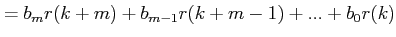 $\displaystyle = b_m r(k+m) + b_{m-1} r(k+m-1) +...+ b_{0}r(k)$