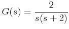 $ G(s)=\dfrac{1}{s(s+2)}$