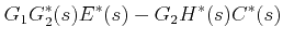 $\displaystyle G_{1}G_{2}^{*}E^{*}(s)-G_{2}H^*(s)C^{*}(s)$
