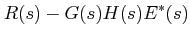 $\displaystyle R(s)-G(s)H(s)E^{*}(s)$