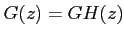 $ G(z)=GH(z)$