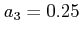 $ a_{3}=0.25$