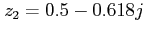 $\displaystyle z_{2}=0.5-0.618j$