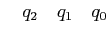$\displaystyle \quad q_{2} \quad q_{1} \quad q_{0}$