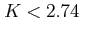 $\displaystyle K<2.74 \;\;\;$