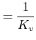 $ =\dfrac{1}{K_v}$