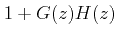 $\displaystyle 1+G(z)H(z)$