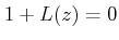 $ 1+L(z)=0$