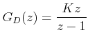 $ G_D(z)=\dfrac{Kz}{z-1}$