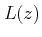 $ L(z)$