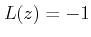 $\displaystyle L(z)=-1 $