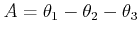 $ A =\theta_1-\theta_2-\theta_3$
