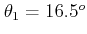 $ \theta_1=16.5^{o}$
