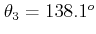 $ \theta_3=138.1^{o}$