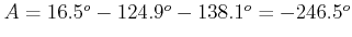 $ A=16.5^{o}-124.9^o-138.1^{o}-109.8^{0}=-247.5^{0}$