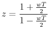 $ z=\dfrac{{1 + \frac{{w  T}}{2}}}{{1 - \frac{{w T}}{2}}}$