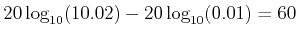 $ 20 \log_{10}(10.02) - 20 \log_{10}(0.01) = 60$