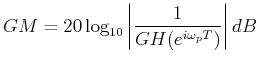 $\displaystyle GM = 20\log _{10} \left( {\frac{1}{{GH(e^{i\omega_p T} )}}} \right)  $