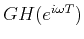 $ GH(e^{i\omega  T} )$