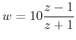 $ w=10\dfrac{z-1}{z+1}$
