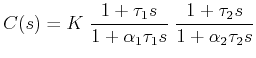 $\displaystyle C(s) = K \; \frac{1+\tau_1s}{1+\alpha_1 \tau_1 s} \;  \frac{1+\tau_2s}{1+\alpha_2 \tau_2 s}$