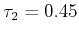 $ \tau_2=0.45$