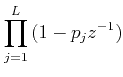 $\displaystyle {\prod\limits_{j = 1}^L {(1 - p_j z^{ - 1} )} }$