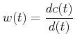 $\displaystyle w(t) = \frac{{dc(t)}}{{d(t)}}  $