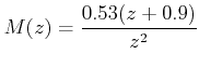 $\displaystyle M(z) = \frac{{0.5(z + 0.9)}}{{z^2 }}  $