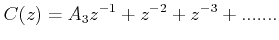 $\displaystyle C(z) = a_3z^{ - 1} + z^{ - 2} + z^{ - 3} + .......  $