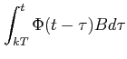$ \displaystyle \int_{kT}^t \Phi (t-\tau) B d\tau$