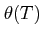 $ \theta(T)$
