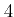$ 4$