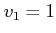 $ v_1=1$