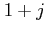 $ 1+j$
