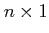$ n\times 1$