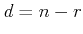 $\displaystyle d = n - r $